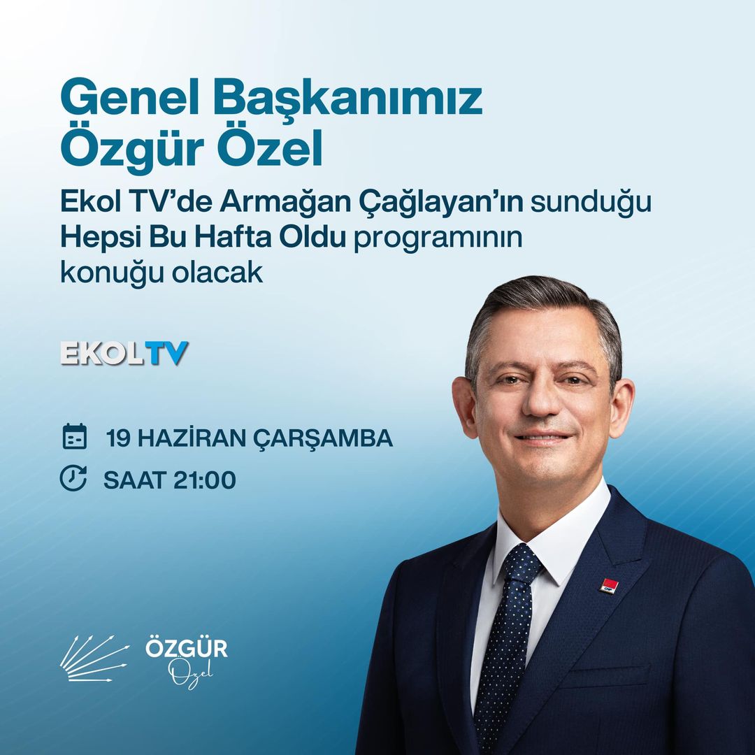 CHP Genel Başkanı Özgür Özel, Ekol TV'de Yayınlanacak Programa Konuk Olacak