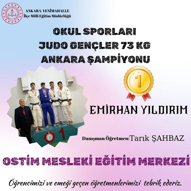 Ostim Mesleki Eğitim Merkezi Öğrencisi Emirhan Yıldırım Okul Sporları Judo Gençler Ankara Şampiyonası'nda Altın Madalya Kazandı