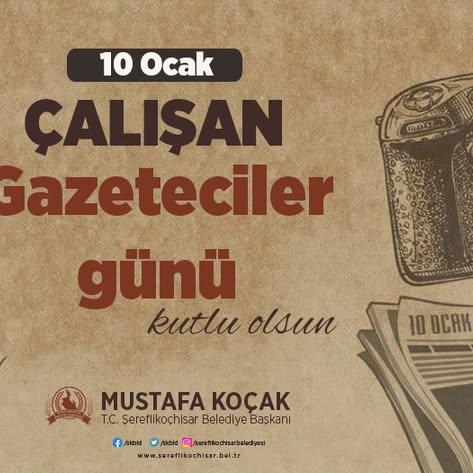 Şereflikoçhisar Belediye Başkanı Mustafa Koçak, 10 Ocak Çalışan Gazeteciler Günü Dolayısıyla Mesaj Yayımladı