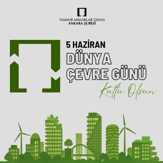 TMMOB Mimarlar Odası Ankara Şubesi'nden Dünya Çevre Günü Mesajı